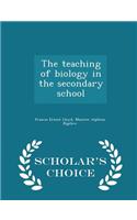 Teaching of Biology in the Secondary School - Scholar's Choice Edition