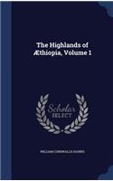 The Highlands of Æthiopia, Volume 1