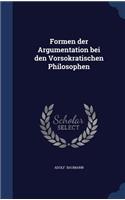 Formen der Argumentation bei den Vorsokratischen Philosophen