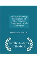 The Elementary Properties of the Elliptic Functions, with Examples - Scholar's Choice Edition