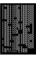 I Will Lose Friends