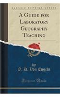 A Guide for Laboratory Geography Teaching (Classic Reprint)