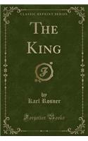The King (Classic Reprint)