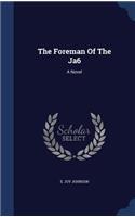 The Foreman Of The Ja6