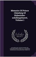 Memoirs Of Prince Chlodwig Of Hohenlohe-schillingsfuerst, Volume 1