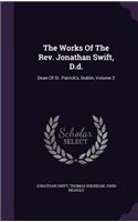 Works Of The Rev. Jonathan Swift, D.d.: Dean Of St. Patrick's, Dublin, Volume 2