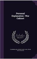 Personal Explanation--War Cabinet