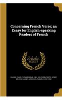 Concerning French Verse; An Essay for English-Speaking Readers of French