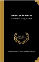 Meteorite Studies --; Volume Fieldiana, Geology, Vol.1, No.11