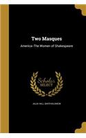 Two Masques