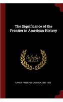 The Significance of the Frontier in American History