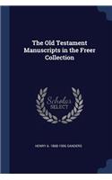 The Old Testament Manuscripts in the Freer Collection