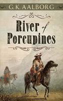 River of Porcupines