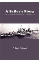 A Sailor's Story: the Autobiography of Percy Paul Provost: The Autobiography of Percy Paul Provost(English)
