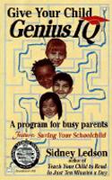 Give Your Child Genius IQ: A Program for Busy Parents