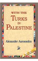 With the Turks in Palestine