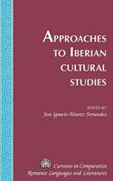 Approaches to Iberian Cultural Studies
