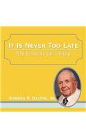 It Is Never Too Late: My Lessons for Living(English)