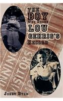 The Boy Who Broke Lou Gehrig's Record