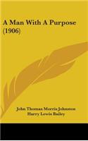 A Man With A Purpose (1906): (English)