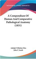 Compendium Of Human And Comparative Pathological Anatomy (1831)