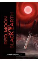 Red Moon Over Black Earth: (English)