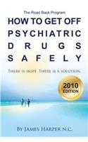 How to Get Off Psychiatric Drugs Safely - 2010 Edition