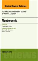Neutropenia, an Issue of Hematology/Oncology Clinics of North America