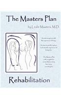 The Masters Plan- Rehabilitation