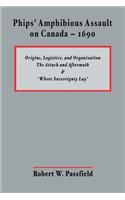Phips' Amphibious Assault on Canada - 1690