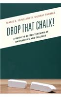 Drop That Chalk!
