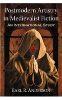 Postmodern Artistry in Medievalist Fiction