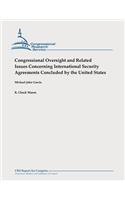 Congressional Oversight and Related Issues Concerning International Security Agreements Concluded by the United States