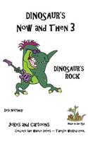 Dinosaur's Now and Then 3: Dinosaur's Rock in Black + White(3 Dinosaur's Now and Then)