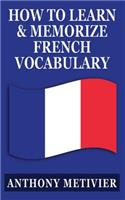 How to Learn and Memorize French Vocabulary