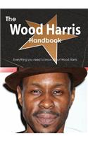 The Wood Harris Handbook - Everything You Need to Know about Wood Harris