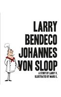 Larry Bendeco Johannes Von Sloop