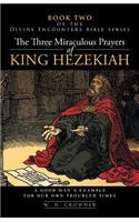 The Three Miraculous Prayers of King Hezekiah