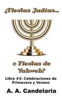 ¿Fiestas Judías o Fiestas de Yahweh? Libro 3