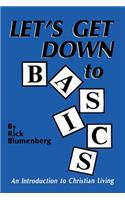 Let's Get Down to Basics: An Introduction to Christian Living