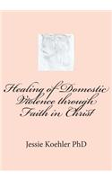 Healing of Domestic Violence Through Faith in Christ
