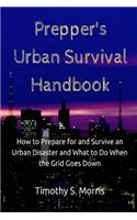 Prepper's Urban Survival Handbook