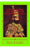 Ethiopian King Saves the World Establishes Justice: Strong and Smart and Treating All Good from the Start
