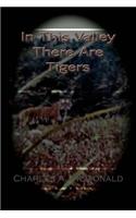 In This Valley There Are Tigers