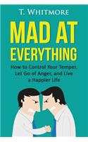 Mad at Everything