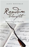 Random Thoughts: Musicological Pastiche