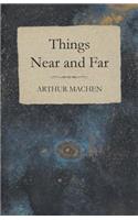 Things Near and Far