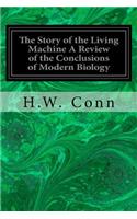 Story of the Living Machine A Review of the Conclusions of Modern Biology