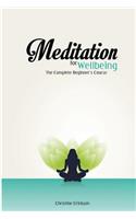 Meditation for Wellbeing: The Complete Beginner's Course(English)