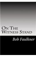 On The Witness Stand